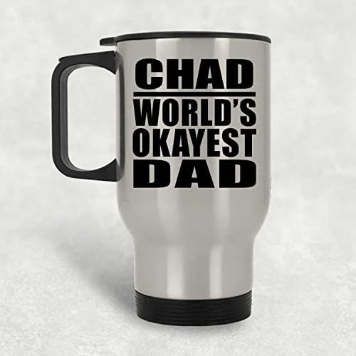 Designsify Най-Добър баща на света Чад, Сребърен Пътна Чаша 14 грама, на Изолиран Чаша от Неръждаема Стомана, Подаръци
